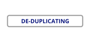 DE-DUPLICATING